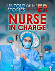 Untold Stories of the E.R.: Nurse in Charge
