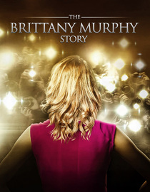 The Brittany Murphy Story