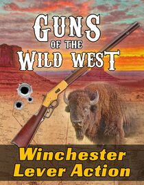 Guns of the Wild West: Winchester Lever Action