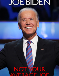 President Joe Biden: Not Your Average Joe