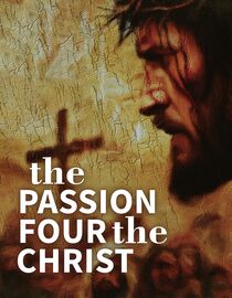 The Passion Four the Christ