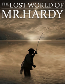 The Lost World of Mr. Hardy
