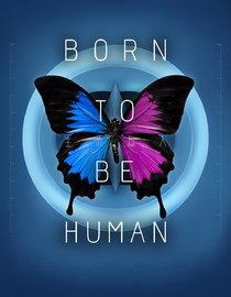 Born to Be Human