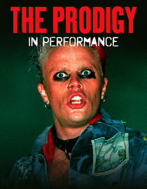 The Prodigy: In Performance