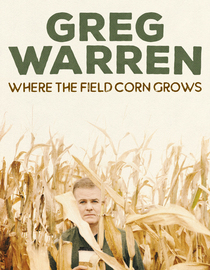 Greg Warren: Where the Field Corn Grows