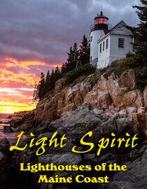 Light Spirit: Lighthouses of the Maine Coast