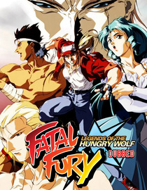Fatal Fury: Legend of the Hungry Wolf (English Dubbed)