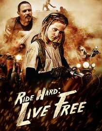 Ride Hard: Live Free