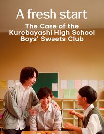 A Fresh Start: The Case of the Kurebayashi High School Boys Sweets Club