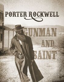 Porter Rockwell: Gunman and Saint