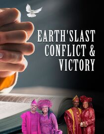 Earth's Last Conflict & Victory