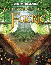 UFOTV Presents: Gateways to Faerie